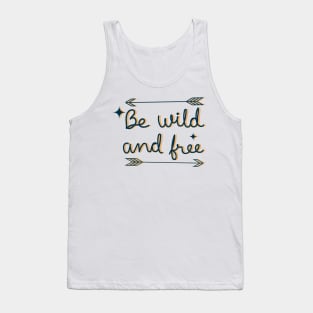 be wild and free Tank Top
